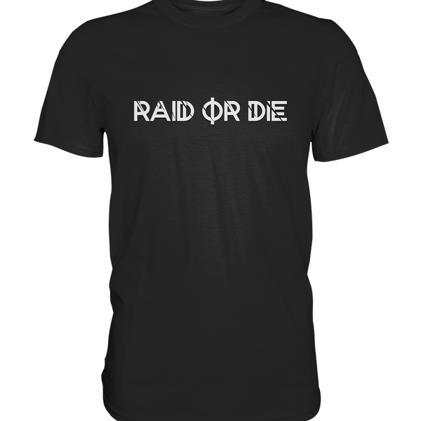 Raid or die - Krieger - Classic Shirt